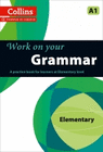 WORK ON YOUR GRAMMAR A1 ELEMENTARY