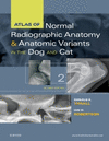 ATLAS OF NORMAL RADIOGRAPHIC ANATOMY AND ANATOMIC VARIANTS IN THE DOG AND CAT, 2ND EDITION