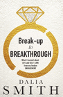 BREAK-UP TO BREAKTHROUGH