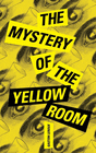 THE MYSTERY OF THE YELLOW ROOM