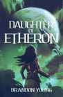 DAUGHTER OF ETHERON (THE SAGA OF THE MAGICUS EYE 1)