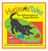 HUDSON'S TALES...THE ADVENTURES OF PUPPY BROTHER, MEET HUDSON!