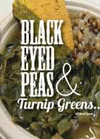 BLACK EYED PEAS AND TURNIP GREENS