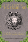 INTO THE HEART OF THE FEMININE
