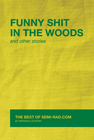 FUNNY SHIT IN THE WOODS AND OTHER STORIES