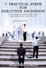 7 PRACTICAL STEPS FOR EXECUTIVE ASCENSION