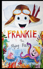 FRANKIE THE FLYING FISH