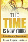 THE TIME IS NOW YOURS!