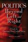 POLITICS BEYOND LEFT AND RIGHT