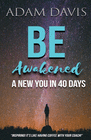 BE AWAKENED