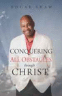 CONQUERING ALL OBSTACLES THROUGH CHRIST