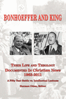 BONHOEFFER AND KING THE LIFE AND THEOLOGY DOCUMENTED IN CHRISTIAN NEWS