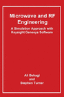 MICROWAVE AND RF ENGINEERING- A SIMULATION APPROACH WITH KEYSIGHT GENE