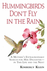 HUMMINGBIRDS DON'T FLY IN THE RAIN