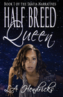 HALF BREED QUEEN