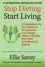 STOP DIETING START LIVING