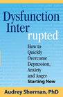 DYSFUNCTION INTERRUPTED