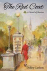 THE RED COAT - A NOVEL OF BOSTON