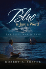 BLUE IS JUST A WORD