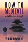HOW TO MEDITATE EASILY, EFFECTIVELY & DEEPLY
