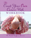 THE CREATE YOUR OWN CANCER PATH WORKBOOK