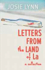 LETTERS FROM THE LAND OF LA