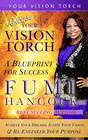 RELEASE YOUR VISION TORCH!