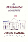 PRESIDENTIAL WHISPERS