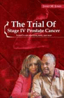 THE TRIAL OF STAGE IV PROSTATE CANCER