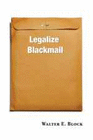 LEGALIZE BLACKMAIL