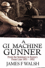 A GI MACHINE GUNNER