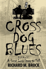 CROSS DOG BLUES