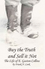 BUY THE TRUTH AND SELL IT NOT