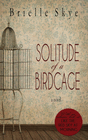 SOLITUDE OF A BIRDCAGE