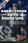 DANNY YUKON AND THE SECRETS OF THE AMAZING LAMP-- FULL COLOR EDITION