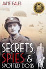 SECRETS, SPIES AND SPOTTED DOGS
