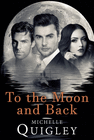 TO THE MOON AND BACK