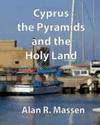CYPRUS, THE PYRAMIDS AND THE HOLY LAND