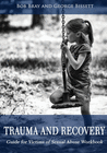 TRAUMA AND RECOVERY GUIDE FOR VICTIMS OF SEXUAL ABUSE WORKBOOK
