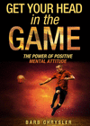 GET YOUR HEAD IN THE GAME