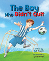 THE BOY WHO DIDN'T QUIT