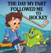THE DAY MY FART FOLLOWED ME TO HOCKEY