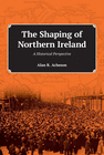 THE SHAPING OF NORTHERN IRELAND