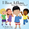 I HAVE ASTHMA, WHAT DOES THAT MEAN?