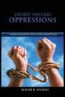 LIBREZ-VOUS DES OPPRESSIONS