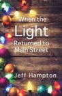 WHEN THE LIGHT RETURNED TO MAIN STREET