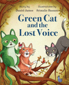 GREEN CAT AND THE LOST VOICE