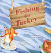 FISHING FOR TURKEY