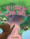 IF I COULD CLIMB TREES