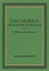 LOST SECRETS OF MASTER MUSICIANS